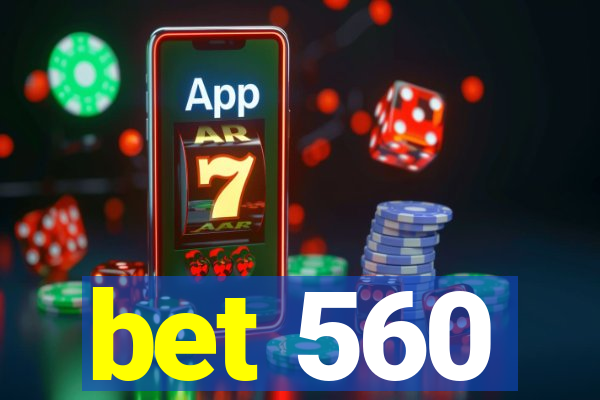 bet 560